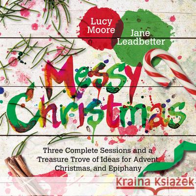 Messy Christmas Lucy Moore Jane Leadbetter 9780830841394 IVP Books - książka