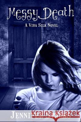 Messy Death: A Vira Silk Novel Jennifer Starks 9781492229568 Createspace - książka