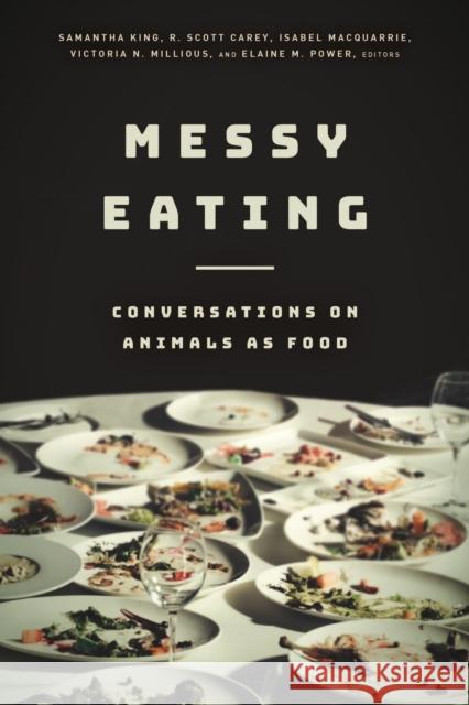 Messy Eating: Conversations on Animals as Food  9780823283651 Fordham University Press - książka