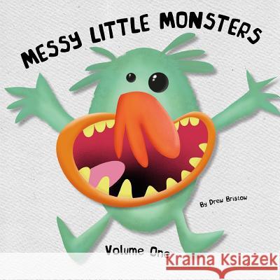 Messy Little Monsters Volume One Drew Bristow 9781326593070 Lulu.com - książka