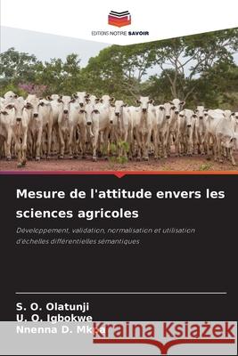 Mesure de l'attitude envers les sciences agricoles Olatunji, S. O., Igbokwe, U. O., Mkpa, Nnenna D. 9786209043109 Editions Notre Savoir - książka