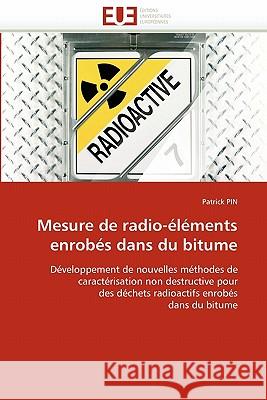 Mesure de Radio-Éléments Enrobés Dans Du Bitume Pin-P 9786131538988 Editions Universitaires Europeennes - książka