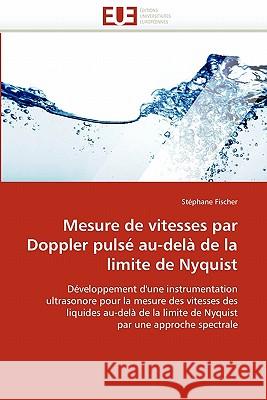 Mesure de Vitesses Par Doppler Pulsé Au-Delà de la Limite de Nyquist Fischer-S 9786131536922 Editions Universitaires Europeennes - książka