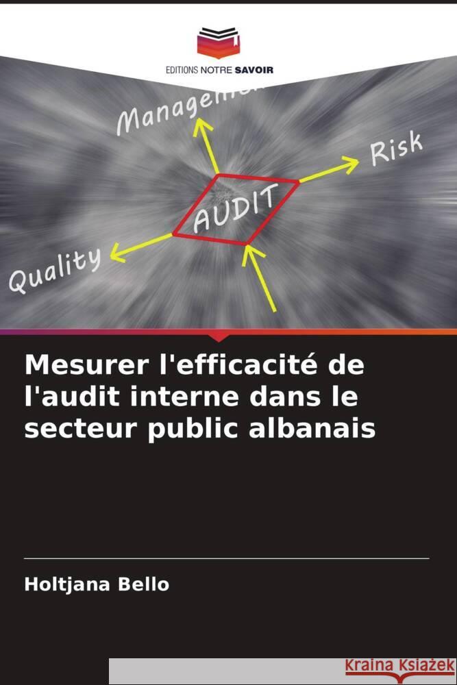 Mesurer l'efficacité de l'audit interne dans le secteur public albanais Bello, Holtjana 9786208359355 Editions Notre Savoir - książka