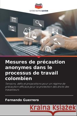 Mesures de précaution anonymes dans le processus de travail colombien Guerrero, Fernando 9786208906894 Editions Notre Savoir - książka