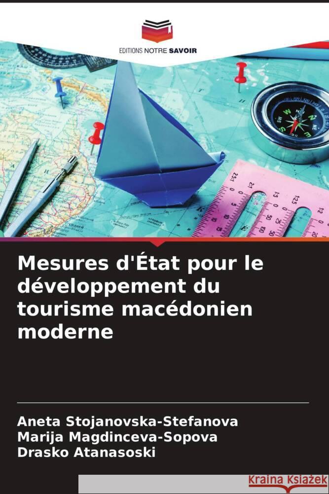 Mesures d'État pour le développement du tourisme macédonien moderne Stojanovska-Stefanova, Aneta, Magdinceva-Sopova, Marija, Atanasoski, Drasko 9786204904825 Editions Notre Savoir - książka