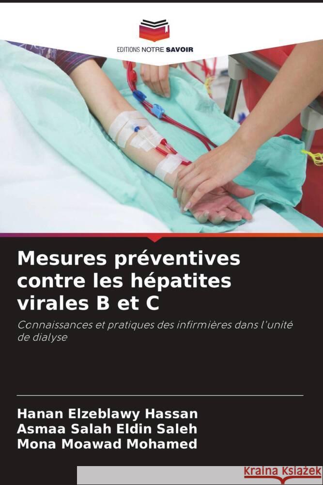 Mesures pr?ventives contre les h?patites virales B et C Hanan Elzeblawy Hassan Asmaa Salah Eldin Saleh Mona Moawad Mohamed 9786207430161 Editions Notre Savoir - książka