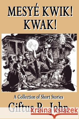 Mesye Kwik! Kwak Giftus R. John 9781589397644 Virtualbookworm.com Publishing - książka