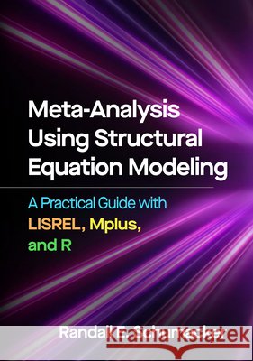 Meta-Analysis Using Structural Equation Modeling Randall E. (University of Alabama, United States) Schumacker 9781462564927 Guilford Publications - książka