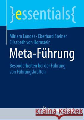 Meta-Führung: Besonderheiten Bei Der Führung Von Führungskräften Landes, Miriam 9783658108496 Springer Gabler - książka