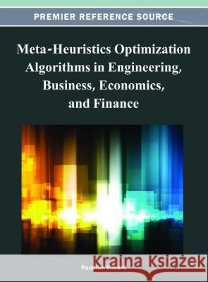 Meta-Heuristics Optimization Algorithms in Engineering, Business, Economics, and Finance Pandian Vasant 9781466620865 Information Science Reference - książka
