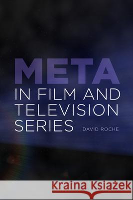 Meta in Film and Television Series Roche, David 9781399508032 EDINBURGH UNIVERSITY PRESS - książka