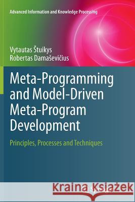 Meta-Programming and Model-Driven Meta-Program Development: Principles, Processes and Techniques Stuikys, Vytautas 9781447159544 Springer - książka