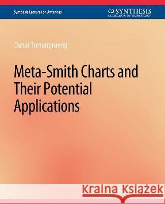 Meta-Smith Charts and Their Applications Danai Torrungrueng   9783031004117 Springer International Publishing AG - książka