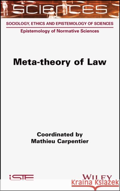 Meta-Theory of Law Carpentier, Mathieu 9781789450743 ISTE Ltd - książka