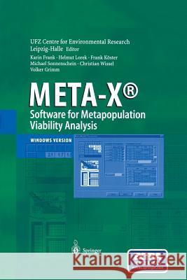 META-X®-Software for Metapopulation Viability Analysis Karin Frank, Helmut Lorek, Frank Köster, Michael Sonnenschein, Christian Wissel, Volker Grimm, UFZ-Centre for Environmen 9783642629068 Springer-Verlag Berlin and Heidelberg GmbH &  - książka