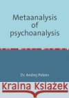 Metaanalysis of psychoanalysis Poleev, Andrej 9783748554493 epubli