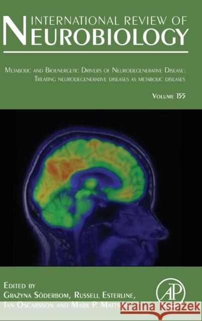 Metabolic and Bioenergetic Drivers of Neurodegenerative Disease: Treating Neurodegenerative Diseases as Metabolic Diseases: Volume 155 Soderbom, Grazyna 9780128231210 Academic Press - książka