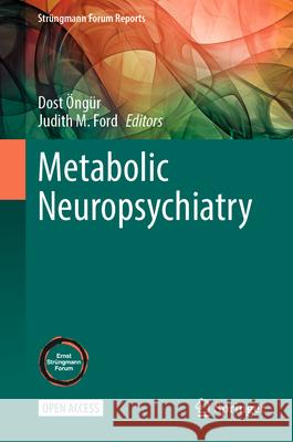 Metabolic Neuropsychiatry Dost ?ng?r Judith M. Ford 9783032056290 Springer - książka