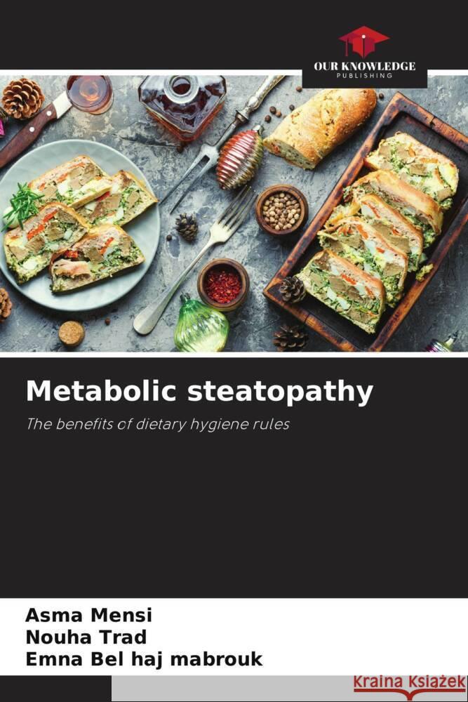 Metabolic steatopathy Asma Mensi Nouha Trad Emna Be 9786207271856 Our Knowledge Publishing - książka