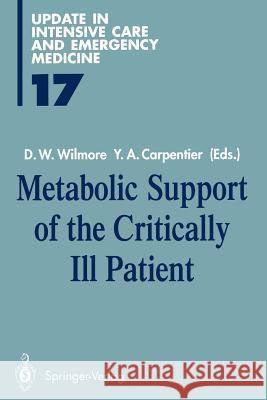 Metabolic Support of the Critically Ill Patient Douglas W. Wilmore Yvon A. Carpentier 9783642850134 Springer - książka