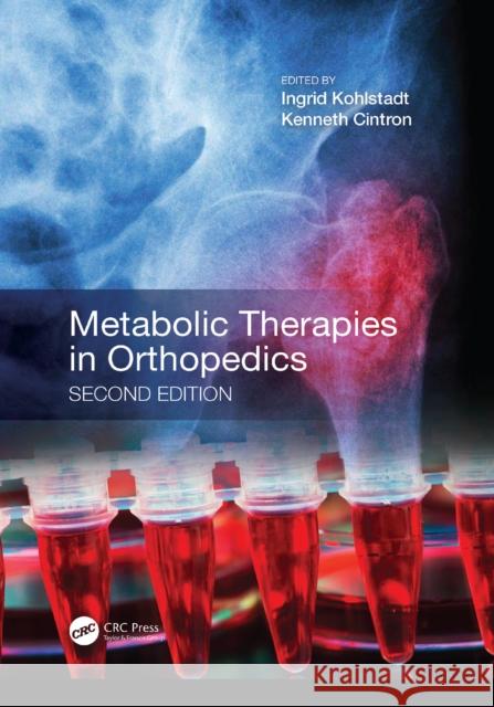 Metabolic Therapies in Orthopedics, Second Edition Ingrid Kohlstadt Kenneth Cintron 9781032094854 CRC Press - książka