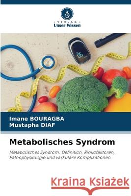 Metabolisches Syndrom BOURAGBA, Imane, Diaf, Mustapha 9786208986988 Verlag Unser Wissen - książka