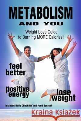 Metabolism and You: Weight Loss Guide to Burning More Calories! T. Irvolino 9781793074188 Independently Published - książka