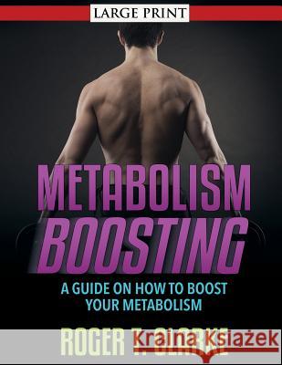 Metabolism Boosting Roger T. Clarke 9781631871832 Speedy Publishing LLC - książka