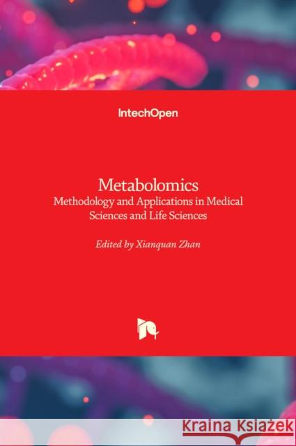 Metabolomics: Methodology and Applications in Medical Sciences and Life Sciences Xianquan Zhan 9781839690839 Intechopen - książka