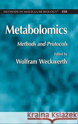 Metabolomics: Methods and Protocols Weckwerth, Wolfram 9781588295613 Humana Press - książka