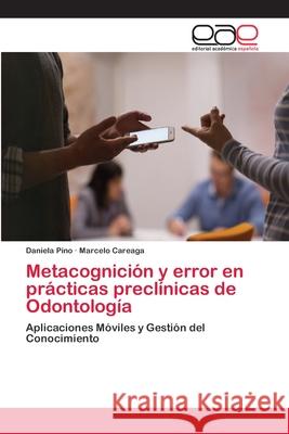 Metacognición y error en prácticas preclínicas de Odontología Pino, Daniela 9786202259408 Editorial Académica Española - książka