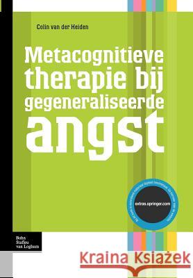 Metacognitieve Therapie Bij Gegeneraliseerde Angst C. Heiden 9789031353118 Springer - książka