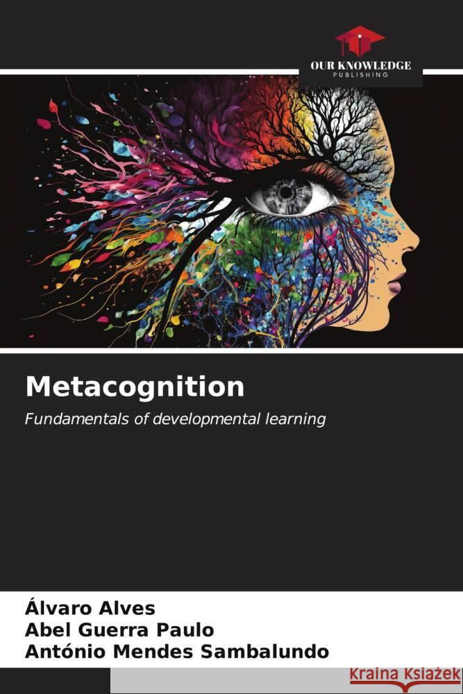 Metacognition ?lvaro Alves Abel Guerra Paulo Ant?nio Mendes Sambalundo 9786207168767 Our Knowledge Publishing - książka