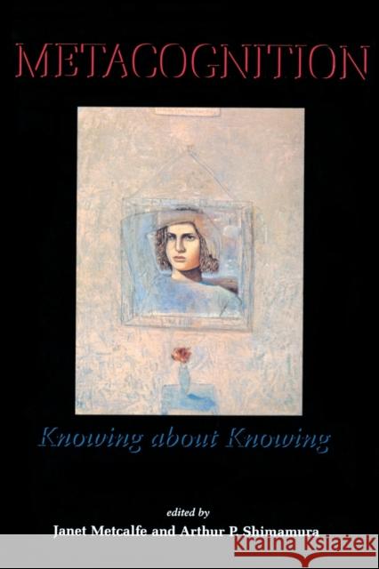 Metacognition : Knowing about Knowing - stan bdb 9780262631693 Janet Metcalfe Arthur P. Shimamura A780262631693 Bradford Book - książka