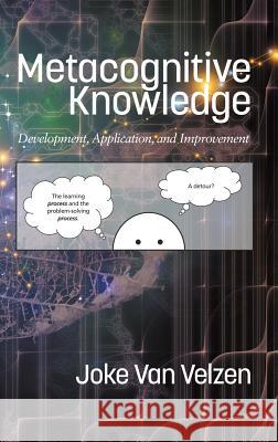 Metacognitive Knowledge: Development, Application, and Improvement Joke van Velzen 9781641130233 Eurospan (JL) - książka