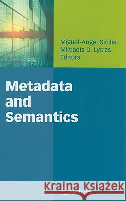 Metadata and Semantics Miguel-Angel Sicilia Miltiadis D. Lytras 9780387777443 Not Avail - książka