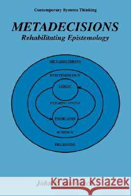 Metadecisions: Rehabilitating Epistemology Van Gigch, John P. 9780306474583 Kluwer Academic/Plenum Publishers - książka