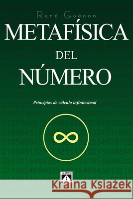 Metafísica del Número: Principios del Cálculo Infinitesimal René Guénon, Joaquín Jimenez 9788493579708 Ediciones Via Directa - książka