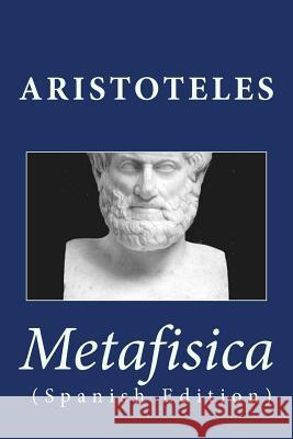 Metafisica (Spanish Edition) Aristotle 9781532840142 Createspace Independent Publishing Platform - książka