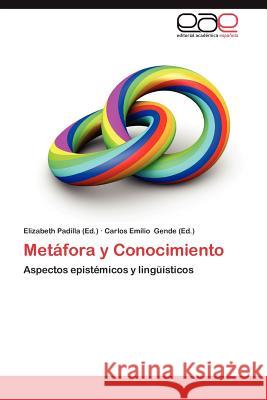Metafora y Conocimiento Elizabeth Padilla Carlos Emilio Gende 9783659033995 Editorial Acad Mica Espa Ola - książka
