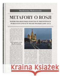 Metafory o Rosji Maliszewski Bartłomiej 9788322792087  - książka