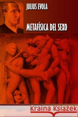 Metafísica del Sexo Julius Evola 9781913057336 Omnia Veritas Ltd - książka
