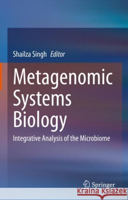 Metagenomic Systems Biology: Integrative Analysis of the Microbiome Shailza Singh 9789811585616 Springer - książka