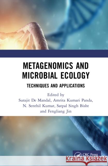 Metagenomics and Microbial Ecology: Techniques and Applications Surajit de Mandal Amrita Kumari Panda N. Senthil Kumar 9780367487348 CRC Press - książka