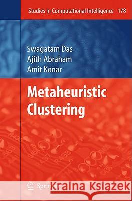 Metaheuristic Clustering Swagatam Das Ajith Abraham Amit Konar 9783540921721 Springer - książka