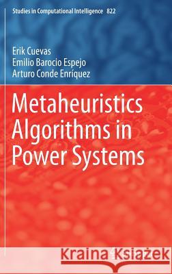 Metaheuristics Algorithms in Power Systems Erik Cuevas Emilio Baroci Arturo Cond 9783030115920 Springer - książka