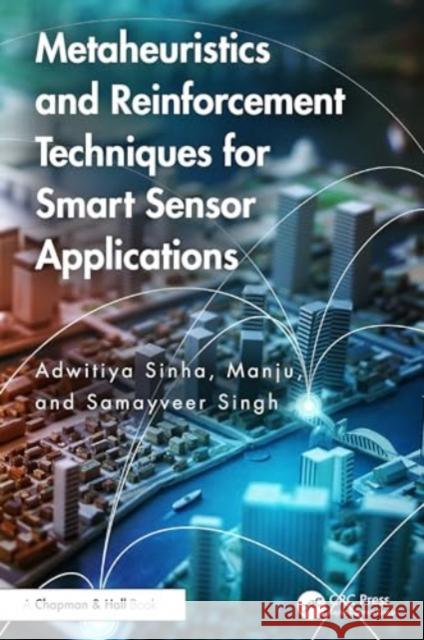 Metaheuristics and Reinforcement Techniques for Smart Sensor Applications Samayveer (Dr B R Ambedkar National Institute of Technology, India) Singh 9781032542355 Taylor & Francis Ltd - książka