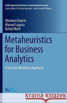 Metaheuristics for Business Analytics: A Decision Modeling Approach Duarte, Abraham 9783319885520 Springer - książka