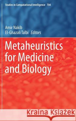 Metaheuristics for Medicine and Biology Amir Nakib El-Ghazali Talbi 9783662544266 Springer - książka